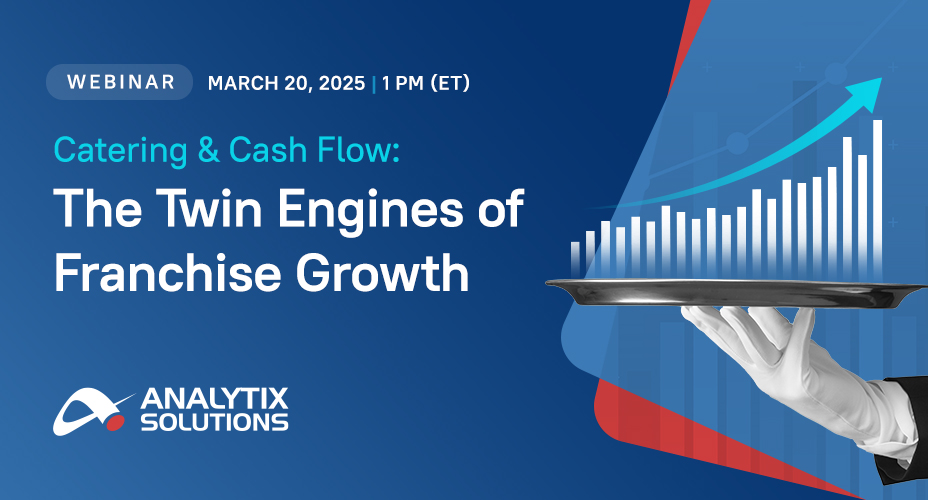 Analytix Solutions Presents: ‘Catering & Cash Flow – The Twin Engines of Franchise Growth’ (Free Webinar)